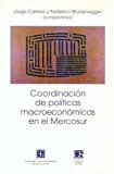 Coordinacion de Polï¿½ticas Macroeconï¿½micas en el Mercosur 2000 9789505573691 Front Cover