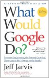 What Would Google Do? Reverse-Engineering the Fastest Growing Company in the History of the World cover art
