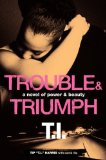 Trouble and Triumph A Novel of Power and Beauty cover art
