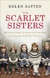 Scarlet Sisters My Nanna's Story of Secrets and Heartache on the Banks of the River Thames  9780091959692 Front Cover