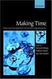 Making Time Time and Management in Modern Organizations 2002 9780199253692 Front Cover