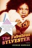 Fabulous Sylvester The Legend, the Music, the Seventies in San Francisco