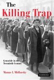 Killing Trap Genocide in the Twentieth Century 2005 9780521894692 Front Cover