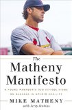 Matheny Manifesto A Young Manager's Old-School Views on Success in Sports and Life 2015 9780553446692 Front Cover