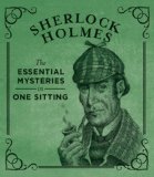 Sherlock Holmes The Essential Mysteries in One Sitting  9780762448692 Front Cover