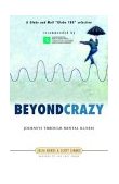 Beyond Crazy Journeys Through Mental Illness 2004 9780771080692 Front Cover