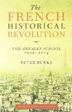 French Historical Revolution The Annales School, 1929-2014, Second Edition