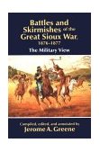 Battles and Skirmishes of the Great Sioux War, 1876-1877 The Military View cover art