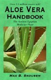Aloe Vera Handbook The Ancient Egyptian Medicine Plant 2004 9781570671692 Front Cover
