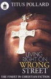 Living Right on Wrong Street 2008 9781601629692 Front Cover
