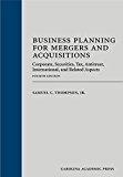 Business Planning for Mergers and Acquisitions: Corporate, Securities, Tax, Antitrust, International, and Related Aspects cover art