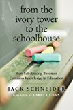 From the Ivory Tower to the Schoolhouse: How Scholarship Becomes Common Knowledge in Education cover art