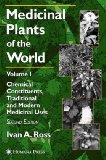 Medicinal Plants of the World Chemical Constituents, Traditional and Modern Uses 2nd 2010 9781617374692 Front Cover