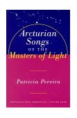 Arcturian Songs of the Masters of Light Arcturian Star Chronicles, Volume Four 1999 9781885223692 Front Cover