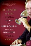Emperor of Wine The Rise of Robert M. Parker, Jr. , and the Reign of American Taste cover art