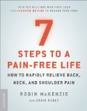 7 Steps to a Pain-Free Life How to Rapidly Relieve Back, Neck, and Shoulder Pain 2nd 2014 9780142180693 Front Cover