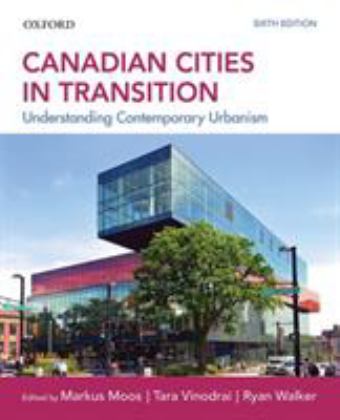 Canadian Cities in Transition Understanding Contemporary Urbanism 6th 9780199032693 Front Cover