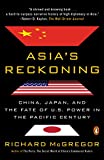 Asia's Reckoning China, Japan, and the Fate of U. S. Power in the Pacific Century  9780399562693 Front Cover
