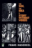 Sun, the Idea and Story Without Words Three Graphic Novels cover art