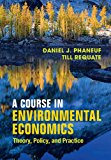 Course in Environmental Economics Theory, Policy, and Practice  9780521178693 Front Cover