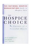 Hospice Choice In Pursuit of a Peaceful Death 1998 9780684822693 Front Cover
