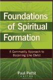 Foundations of Spiritual Formation A Community Approach to Becoming Like Christ cover art