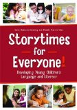 Storytimes for Everyone! Developing Young Children&#39;s Language and Literacy