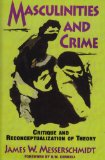 Masculinities and Crime Critique and Reconceptualization of Theory cover art