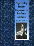 Supervising Student Employees in Academic Libraries A Handbook 1991 9780872878693 Front Cover