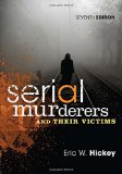 Serial Murderers and Their Victims: 