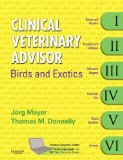 Clinical Veterinary Advisor: Birds and Exotic Pets  9781416039693 Front Cover