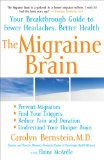 Migraine Brain Your Breakthrough Guide to Fewer Headaches, Better Health 2009 9781416547693 Front Cover