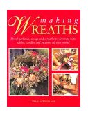 Making Wreaths 1992 9781555217693 Front Cover