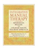 Integrative Manual Therapy for the Connective Tissue System Using Myofascial Release: the 3-Planar Fascial Fulcrum Approach  9781556434693 Front Cover