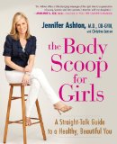 Body Scoop for Girls A Straight-Talk Guide to a Healthy, Beautiful You 2009 9781583333693 Front Cover