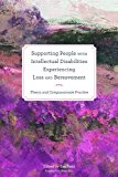 Supporting People with Intellectual Disabilities Experiencing Loss and Bereavement Theory and Compassionate Practice 2014 9781849053693 Front Cover