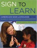 Sign to Learn American Sign Language in the Early Childhood Classroom cover art