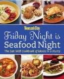 Friday Night Is Seafood Night The Eat-Well Cookbook of Meals in a Hurry 2010 9781933231693 Front Cover