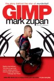 Gimp The Story Behind the Star of Murderball cover art