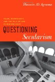 Questioning Secularism Islam, Sovereignty, and the Rule of Law in Modern Egypt cover art