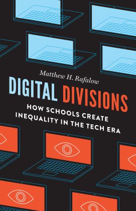 Digital Divisions How Schools Create Inequality in the Tech Era  9780226726694 Front Cover