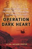 Operation Dark Heart Spycraft and Special Ops on the Frontlines of Afghanistan - And the Path to Victory cover art