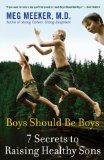 Boys Should Be Boys 7 Secrets to Raising Healthy Sons  9780345513694 Front Cover