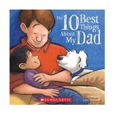 Ten Best Things about My Dad  9780439577694 Front Cover