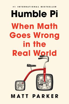 Humble Pi When Math Goes Wrong in the Real World  9780593084694 Front Cover