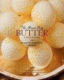 Great Big Butter Cookbook Because Everything's Better with Butter 2007 9780762431694 Front Cover