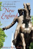 Visitor's Guide to Colonial and Revolutionary New England Interesting Sites to Visit, Lodging, Dining, Things to Do 2nd 2012 9780881509694 Front Cover