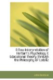 New Interpretation of Herbart's Psychology and Educational Theory Through the Philosophy of Leibniz 2009 9781103543694 Front Cover