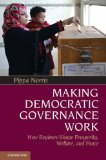 Making Democratic Governance Work How Regimes Shape Prosperity, Welfare, and Peace cover art