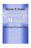 Compassionate Ministry : Theological Foundations cover art